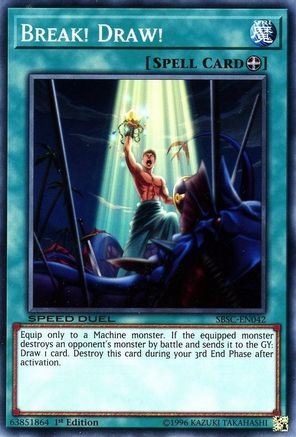 Break! Draw! (Common) (SBSC-EN042) - Speed Duel: Scars of Battle 1st Edition