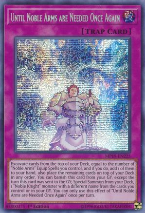 Until Noble Arms are Needed Once Again (Prismatic Secret Rare) (MP19-EN225) - 2019 Gold Sarcophagus Tin Mega Pack Unlimited