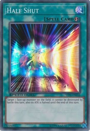Half Shut (Super Rare) (STP2-EN016) - Speed Duel: Tournament Pack 2 Unlimited