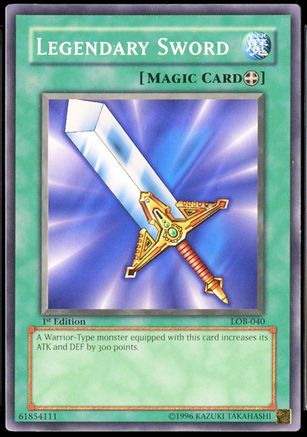 Legendary Sword (Common) (LOB-040) - The Legend of Blue Eyes White Dragon 1st Edition