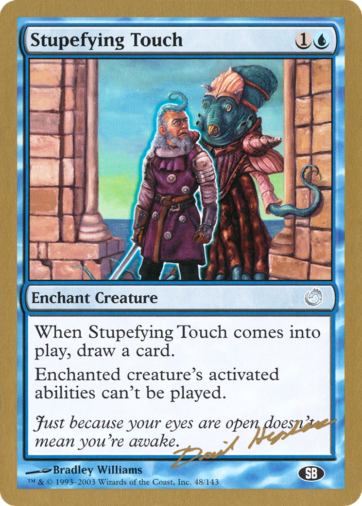 Stupefying Touch - 2003 Dave Humpherys (TOR) (SB) [World Championship Decks 2003]