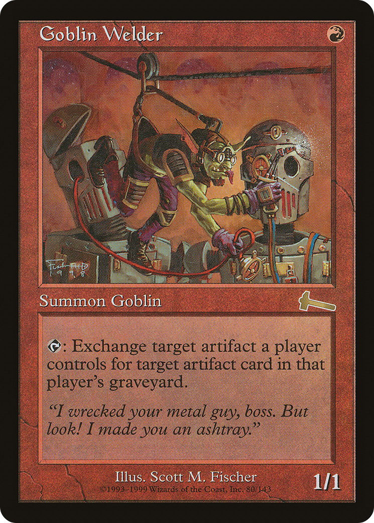 Goblin Welder (ULG-080) [Urza's Legacy]