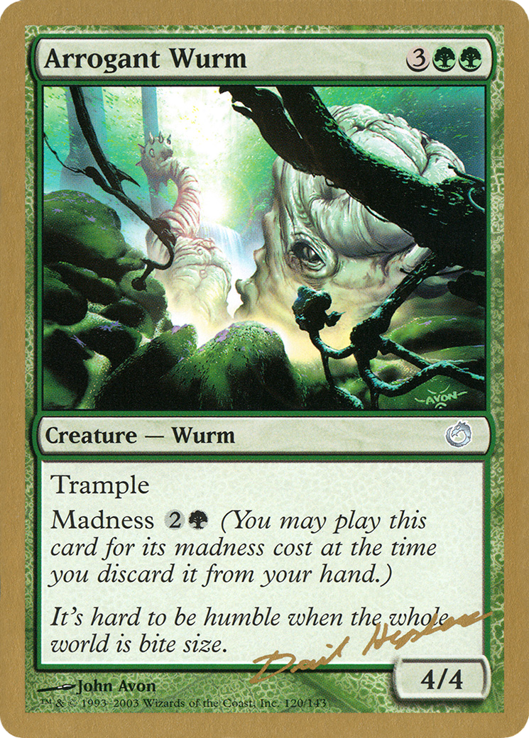 Arrogant Wurm - 2003 Dave Humpherys (TOR) (WCD-DH120) [World Championship Decks 2003]