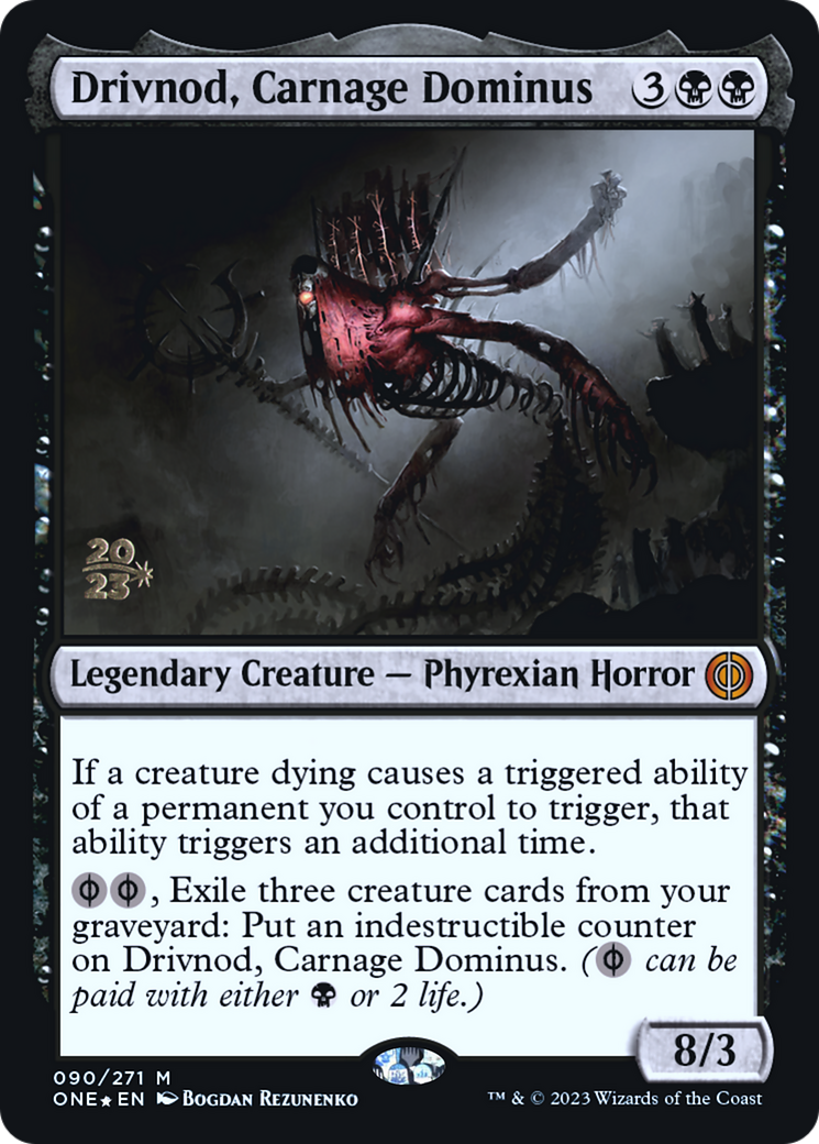 Drivnod, Carnage Dominus (PRE-090) [Phyrexia: All Will Be One Promos] Foil