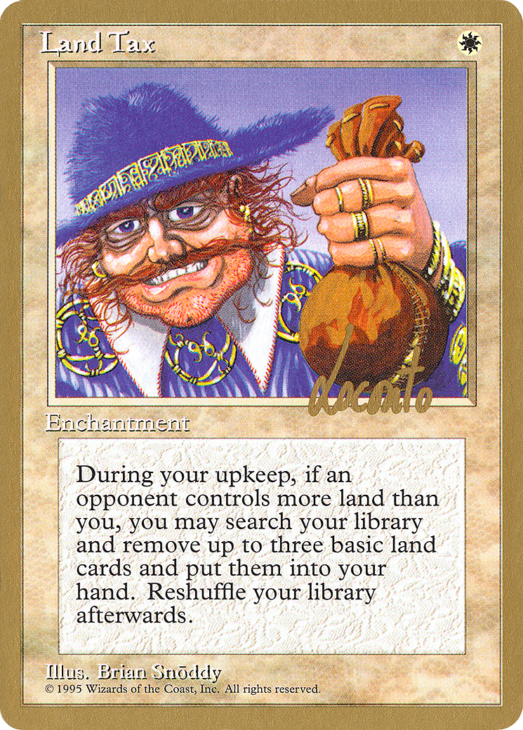 Land Tax - 1996 Michael Loconto (4ED) [Pro Tour Collector Set]