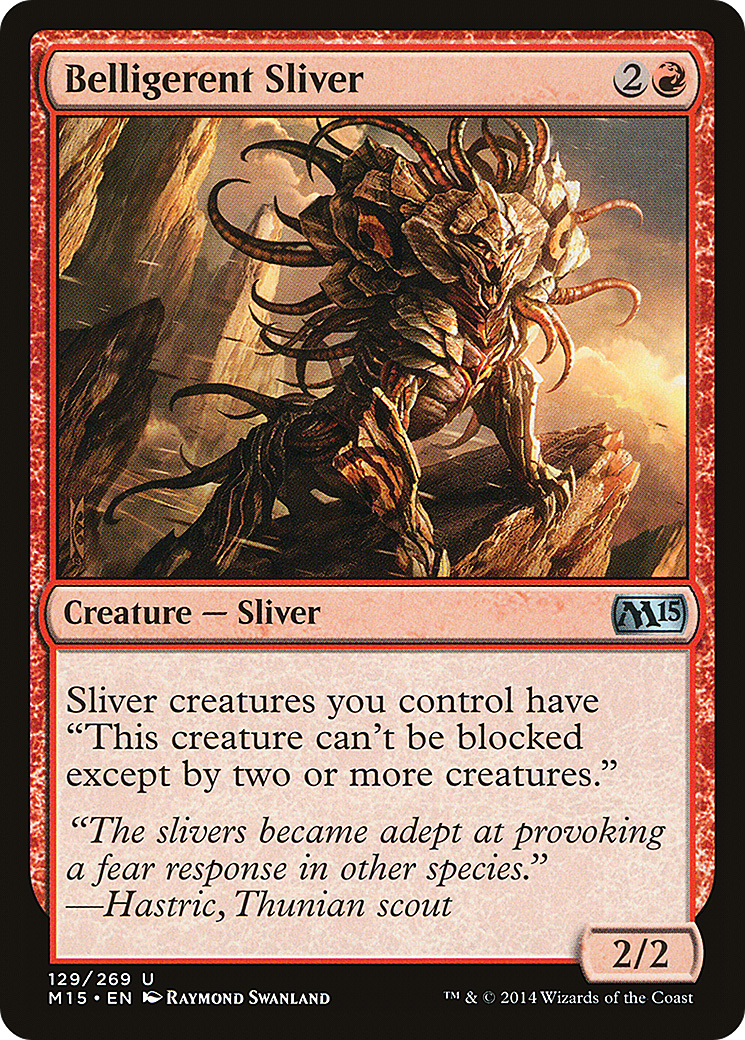 Belligerent Sliver (M15-129) [Magic 2015]