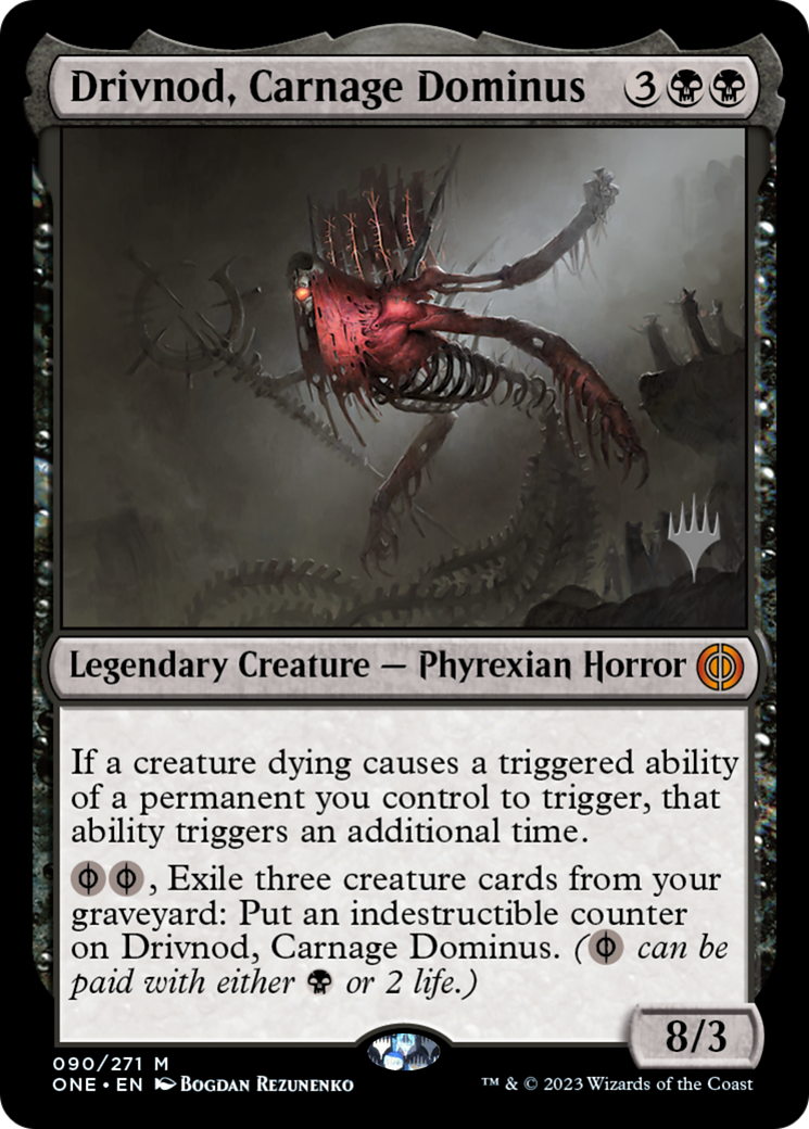 Drivnod, Carnage Dominus (PPONE-090) [Promo Pack: Phyrexia: All Will Be One Promos]