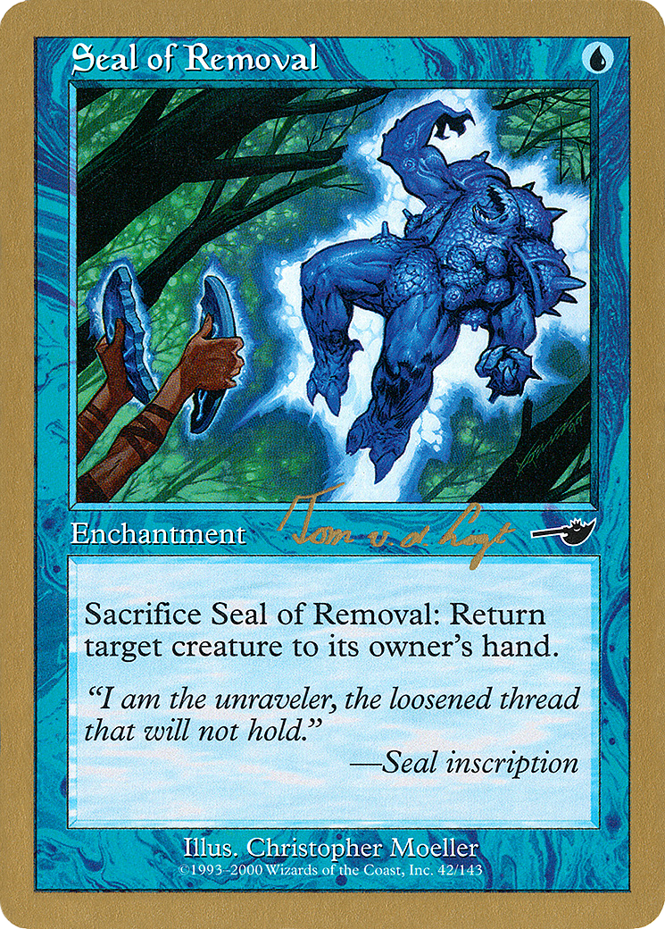 Seal of Removal - 2000 Tom van de Logt (NMS) [World Championship Decks 2000]